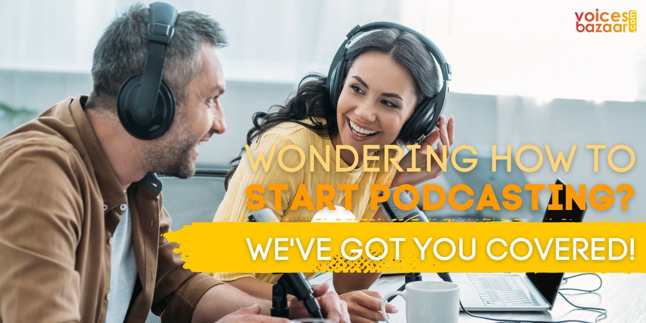 Are You Ready To Be The Next Podcasting Sensation? | Voices Bazaar